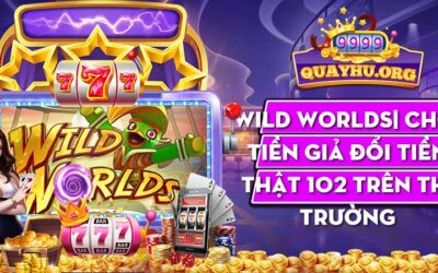 Wild Worlds| Chơi tiền giả đổi tiền thật 102 trên thị trường