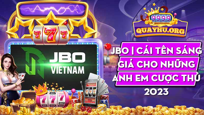 JBO | Cái tên sáng giá cho những anh em cược thủ