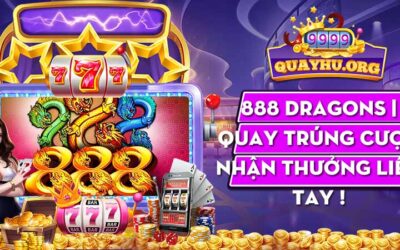 888 Dragons | Quay trúng cược nhận thưởng liền tay !