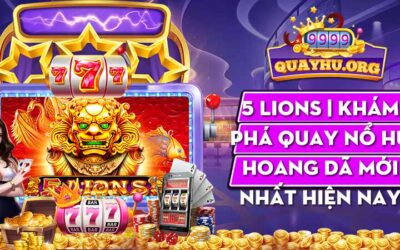 5 Lions | Khám phá quay nổ hũ hoang dã mới nhất hiện nay