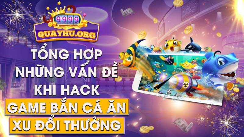 3 Bản hack game bắn cá ăn xu | Cho anh em cược thủ