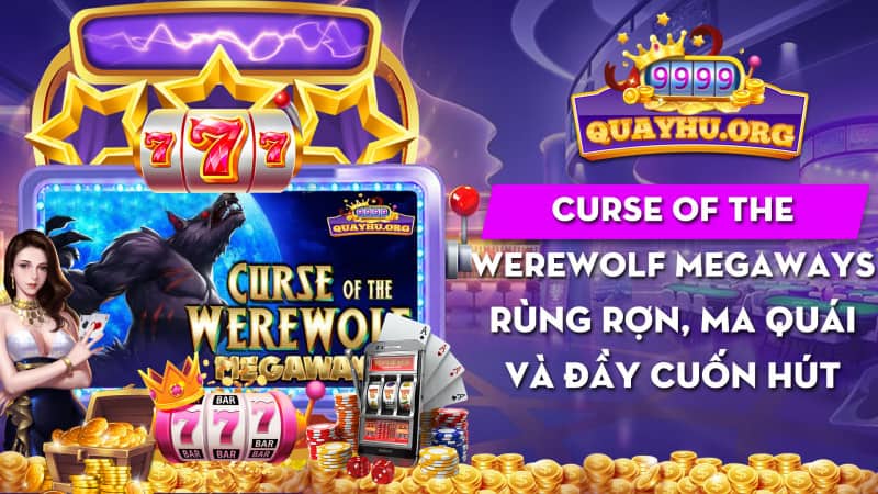 Curse of the Werewolf Megaways |1 Game rùng rợn, ma quái