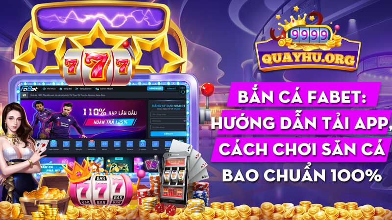 Bắn cá fabet | Tải app – 7 cách bao thắng chuẩn 100%