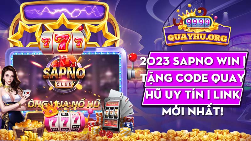 2023 Sapno Win | Tặng code quay hũ uy tín | Link mới nhất!