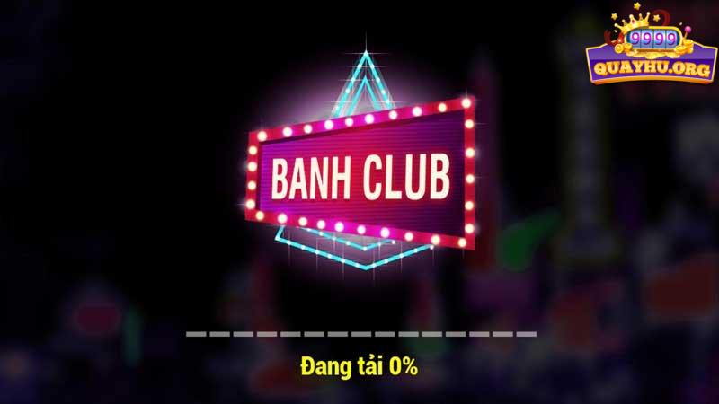 Banh Club 2023 | Nhận code tân thủ quay hũ ngay!