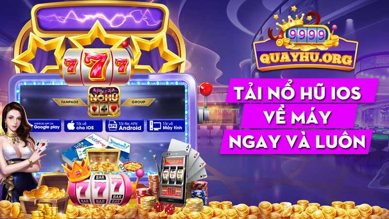 Tải nổ hũ ios về máy nhận bonus 2.000.000 VND